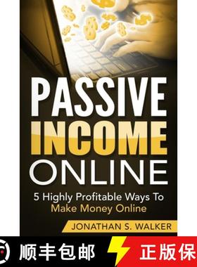 预订 Passive Income Online - How to Earn Passive Income For Early Retirement: 5 Highly Profitable Way... [9789814950572]
