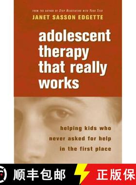 预订 Adolescent Therapy That Really Works: Helping Kids Who Never Asked for Help in the First Place [9780393705003]