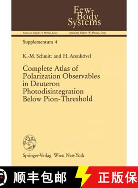 【3-4周达】Complete Atlas of Polarization Observables in Deuteron Photodisintegration Below Pion-Thre... [9783709191934]