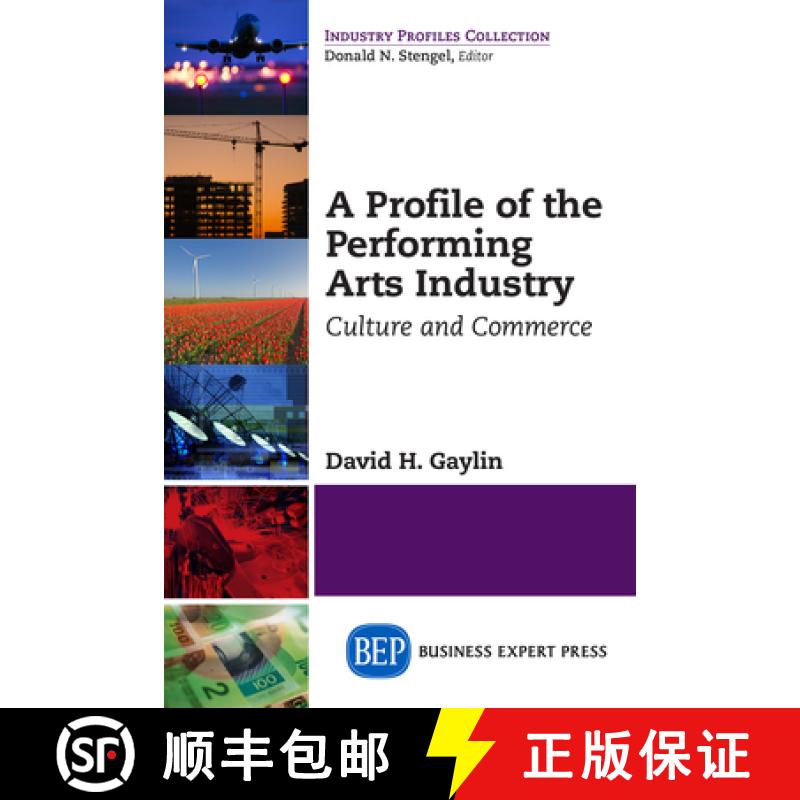【3-4周达】A Profile of the Performing Arts Industry: Culture and Commerce [9781606495643]