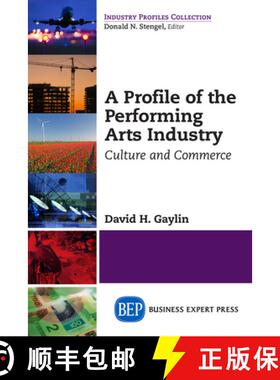 【3-4周达】A Profile of the Performing Arts Industry: Culture and Commerce [9781606495643]