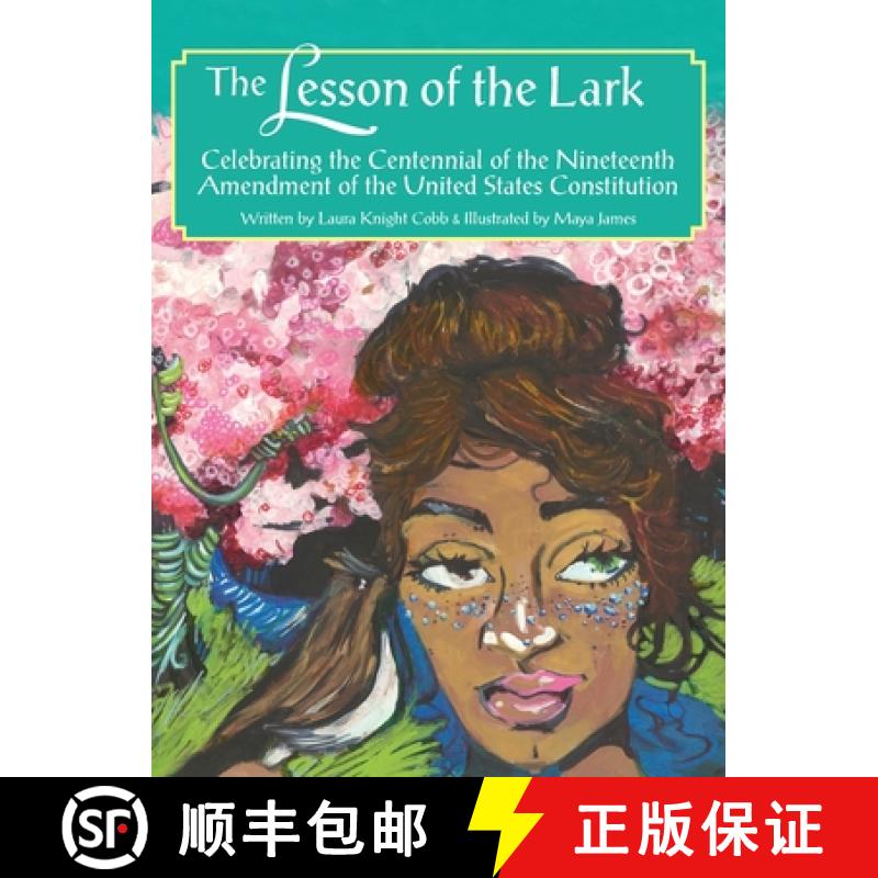 【4周达】The Lesson of the Lark: Celebrating the Centennial of the Nineteenth Amendment of the United... [9781950659029]