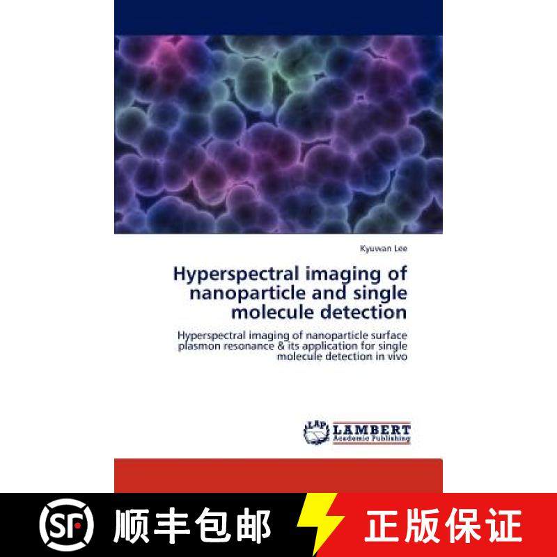 预订 Hyperspectral Imaging of Nanoparticle and Single Molecule Detection [9783848429714]
