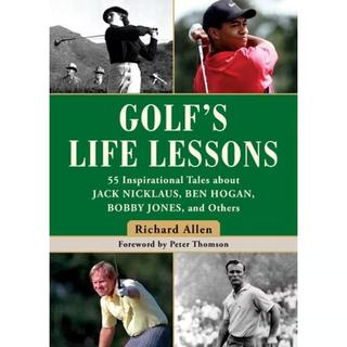 【4周达】Golf's Life Lessons: 55 Inspirational Tales about Jack Nicklaus, Ben Hogan, Bobby Jones, and... [9781510740716]