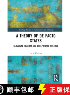 【3-4周达】A Theory of de Facto States: Classical Realism and Exceptional Polities [9780367861292]