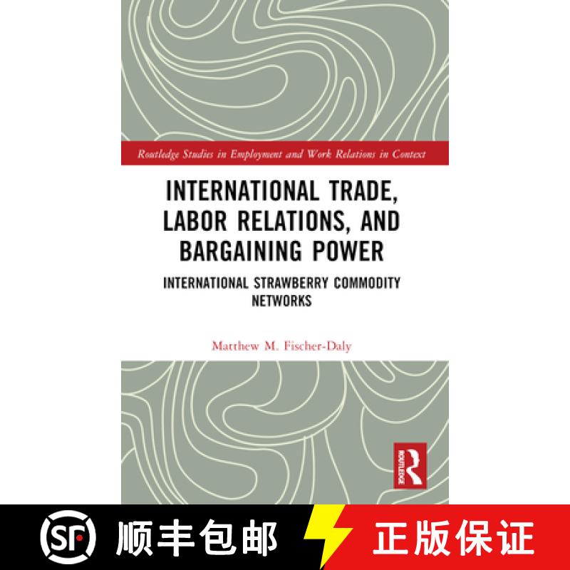 【3-4周达】International Trade, Labor Relations, and Bargaining Power: International Strawberry Commo... [9781032360249]