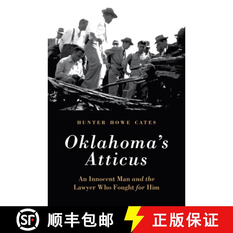 【3-4周达】Oklahoma's Atticus: An Innocent Man and the Lawyer Who Fought for Him [9781496200907]