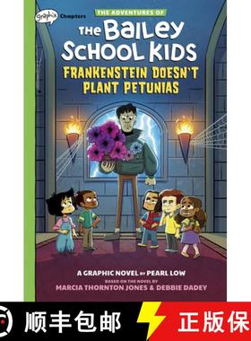 预订 Frankenstein Doesn't Plant Petunias: A Graphix Chapters Book (the Adventures of the Bailey Schoo... [9781338736632]