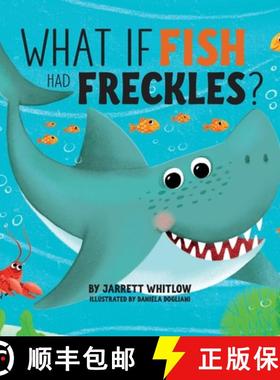 预订 What if Fish had Freckles? [9781734126204]