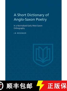 【3-4周达】A Short Dictionary of Anglo-Saxon Poetry: In a Normalized Early West-Saxon Orthography [9781442651869]
