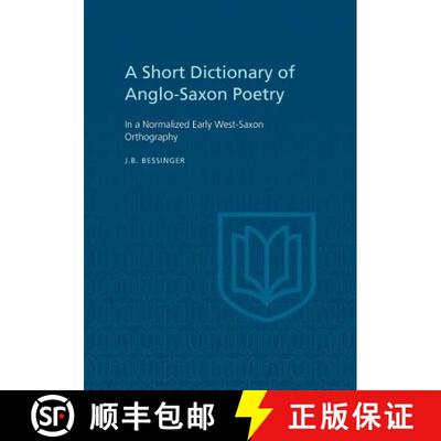 【3-4周达】A Short Dictionary of Anglo-Saxon Poetry: In a Normalized Early West-Saxon Orthography [9781442651869]
