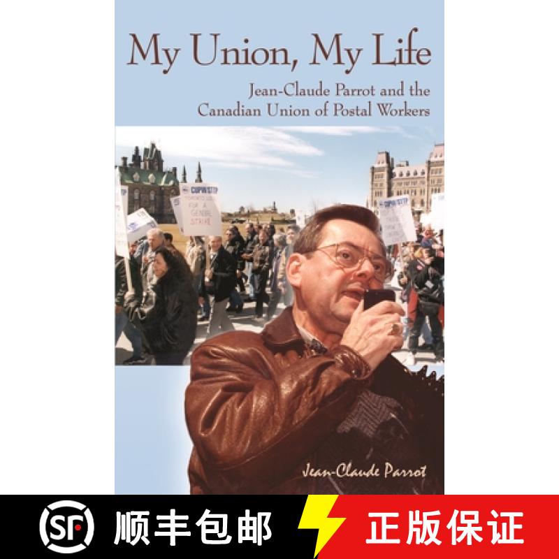 【3-4周达】My Union, My Life: Jean-Claude Parrot and the Canadian Union of Postal Workers [9781552661642]