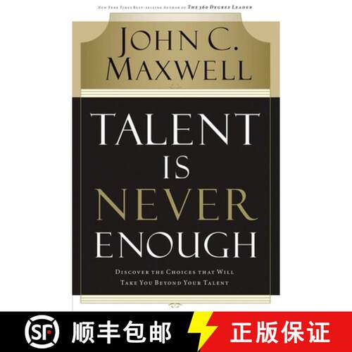 【3-4周达】Talent Is Never Enough: Discover the Choices That Will Take You Beyond Your Talent [9780785288961]