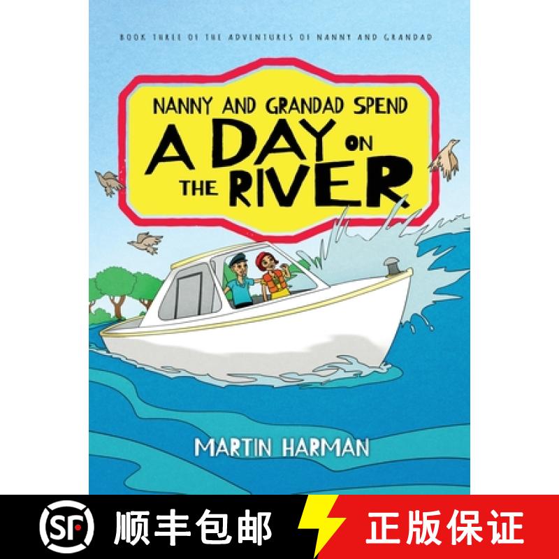 【3-4周达】Nanny and Grandad Spend a Day on the River: The Adventures of Nanny and Grandad [9781916397842]