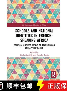 【3-4周达】Schools and National Identities in French-speaking Africa : Political Choices, Means of Tr... [9780367256623]