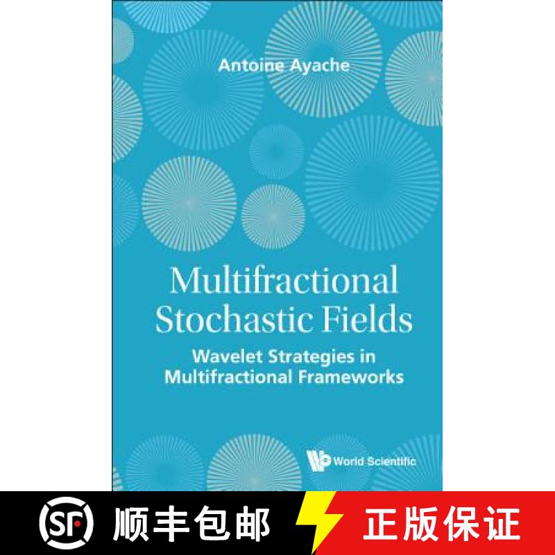 【3-4周达】Multifractional Stochastic Fields: Wavelet Strategies in Multifractional Frameworks [9789814525657]
