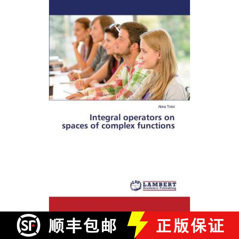 预订 Integral operators on spaces of complex functions [9783659663925]