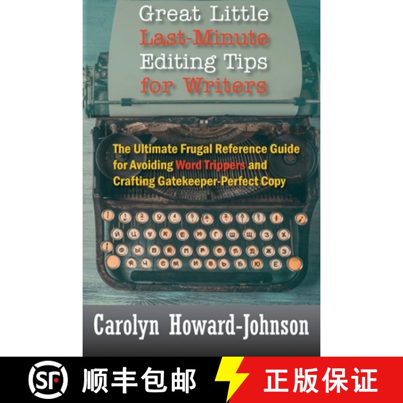【2-3周达】Great Little Last-Minute Editing Tips for Writers: The Ultimate Frugal Reference Guide for... [9781615995240]