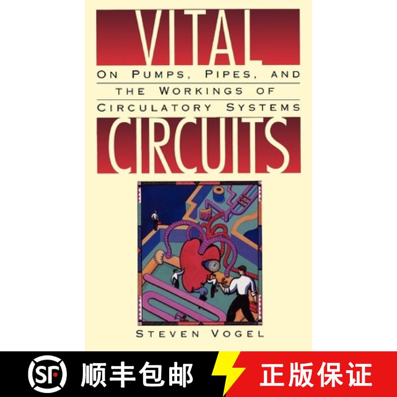 【2-3周达】Vital Circuits: On Pumps, Pipes, and the Wondrous Workings of Circulatory Systems [9780195082692]