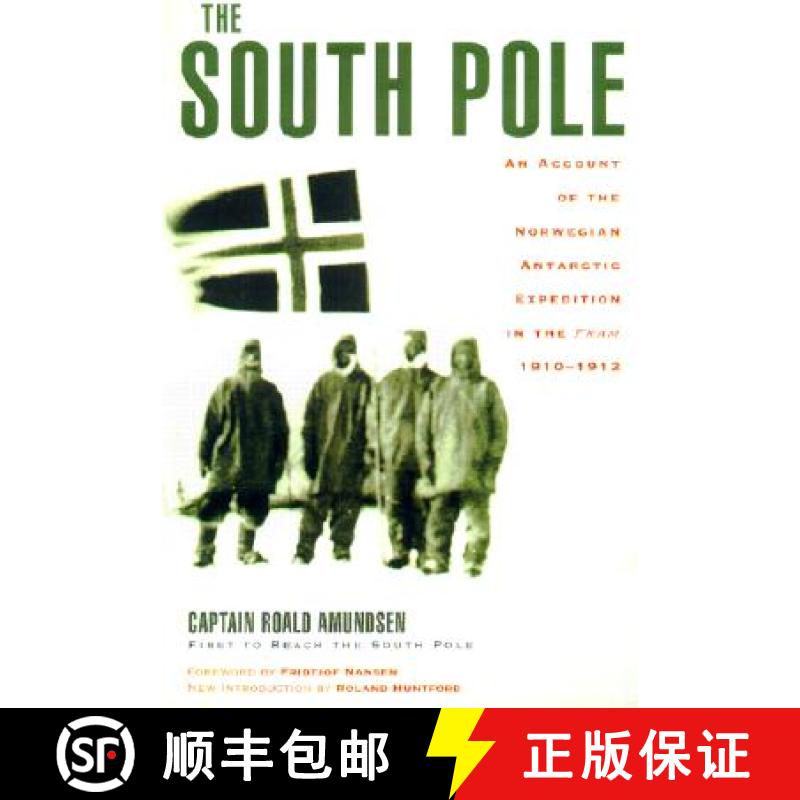 【3-4周达】The South Pole : An Account of the Norwegian Antarctic Expedition in the Fram, 1910-1912 [9780815411277]