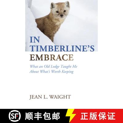 【3-4周达】In Timberline's Embrace: What an Old Lodge Taught Me About What's Worth Keeping [9798385234844]