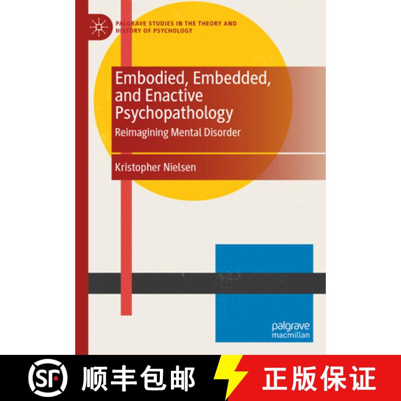 【3-4周达】Embodied, Embedded, and Enactive Psychopathology : Reimagining Mental Disorder [9783031291630]