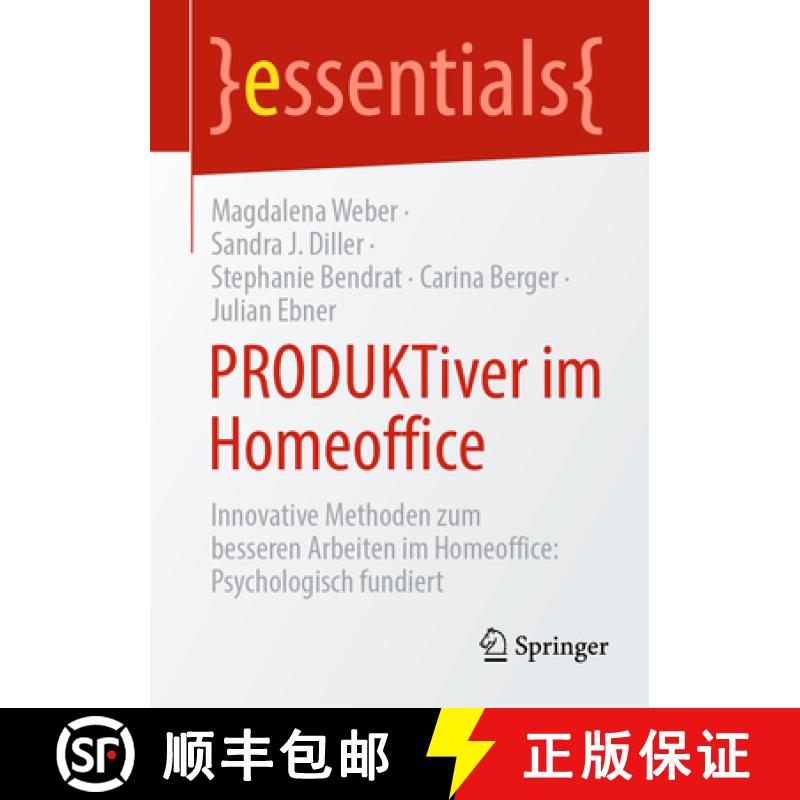 【3-4周达】PRODUKTiver im Homeoffice : Innovative Methoden zum besseren Arbeiten im Homeoffice: Psych... [9783662667811]