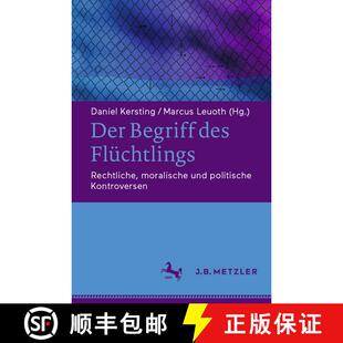 【3-4周达】Der Begriff des Flüchtlings: Rechtliche, moralische und politische Kontroversen [9783476049735]