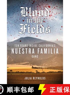 预订 Blood in the Fields: Ten Years Inside California's Nuestra Familia Gang [9781613736500]