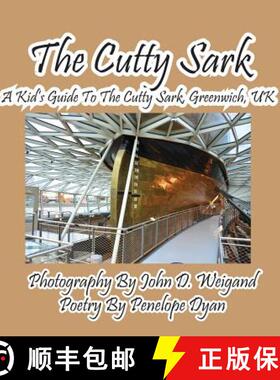 【3-4周达】The Cutty Sark--A Kid's Guide to the Cutty Sark, Greenwich, UK [9781614771340]