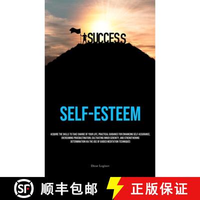 【3-4周达】Self-Esteem: Acquire The Skills To Take Charge Of Your Life, Practical Guidance For Enhanc... [9781835733172]