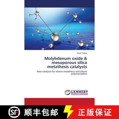 预订 Molybdenum Oxide & Mesoporous Silica Metathesis Catalysts [9783659426490]