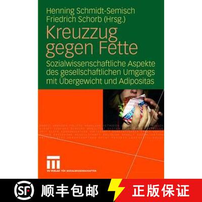【3-4周达】Kreuzzug gegen Fette : Sozialwissenschaftliche Aspekte des gesellschaftlichen Umgangs mit ... [9783531154312]