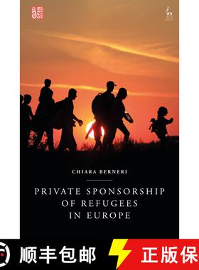 【3-4周达】Private Sponsorship of Refugees in Europe: A Potential Solution for the Current Refugee Cr... [9781509922185]