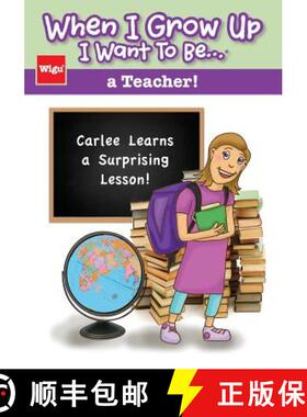 【3-4周达】When I Grow Up I Want To Be...a Teacher!: Carlee Learns a Surprising Lesson! [9781939973085]