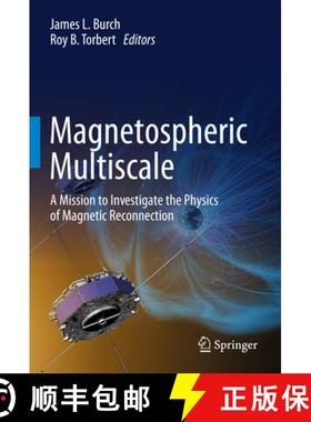 【3-4周达】Magnetospheric Multiscale: A Mission to Investigate the Physics of Magnetic Reconnection [9789402408607]