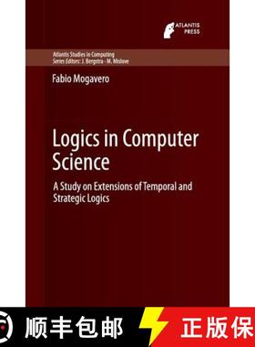 【3-4周达】Logics in Computer Science : A Study on Extensions of Temporal and Strategic Logics [9789462390560]