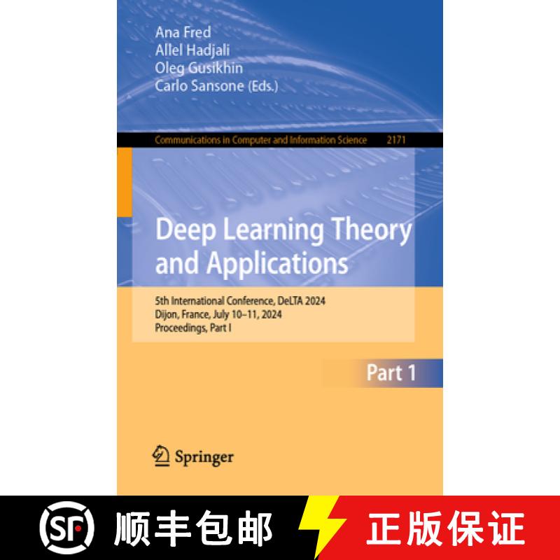 【3-4周达】Deep Learning Theory and Applications : 5th International Conference, DeLTA 2024, Dijon, F... [9783031666933]