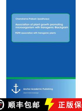 预订 Association of plant growth promoting microorganism with transgenic Blackgram. PGPR association ... [9783954893850]