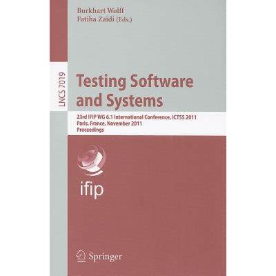 【4周达】Testing Software and Systems: 23rd IFIP WG 6.1 International Conference, ICTSS 2011, Paris, ... [9783642245794]