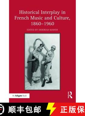 【3-4周达】Historical Interplay in French Music and Culture, 1860-1960 [9781472474759]