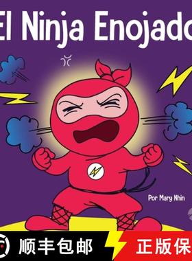 预订 El Ninja Enojado: Un libro para niños sobre la lucha y el manejo de las emociones de la ira [9781637313381]