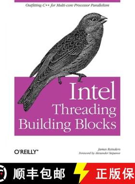 预订 Intel Threading Building Blocks: Outfitting C++ for Multi-Core Processor Parallelism [9780596514808]