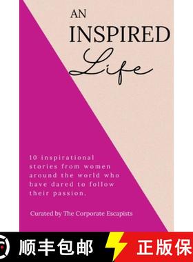 【3-4周达】An Inspired Life: 10 inspirational stories from women around the world who have dared to f... [9781922773029]