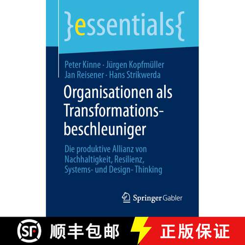 【3-4周达】Organisationen als Transformationsbeschleuniger : Die produktive Allianz von Nachhaltigkei... [9783662655290]