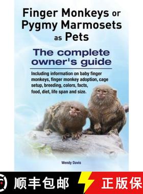 【3-4周达】Finger Monkeys or Pygmy Marmosets as Pets. Including information on baby finger monkeys, f... [9789810963095]