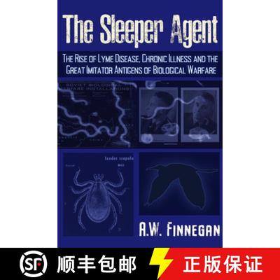 预订 The Sleeper Agent: The Rise of Lyme Disease, Chronic Illness, and the Great Imitator Antigens of... [9781634243810]