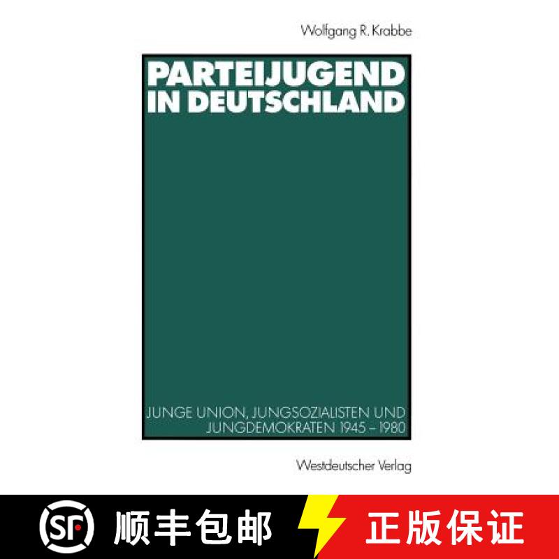 【3-4周达】Parteijugend in Deutschland : Junge Union, Jungsozialisten und Jungdemokraten 1945-1980 [9783531138428] - 封面