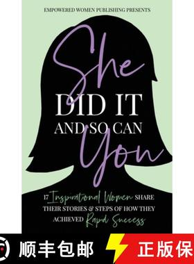 【3-4周达】She Did It And So Can You: 17 Inspirational Women Share Their Stories & Steps Of How They ... [9781678086992]