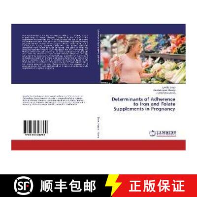 预订 Determinants of Adherence to Iron and Folate Supplements in Pregnancy [9783330328792]
